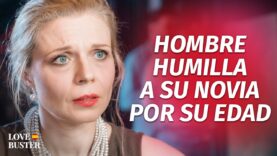 Hombre Humilla A Su Novia Por Su Edad